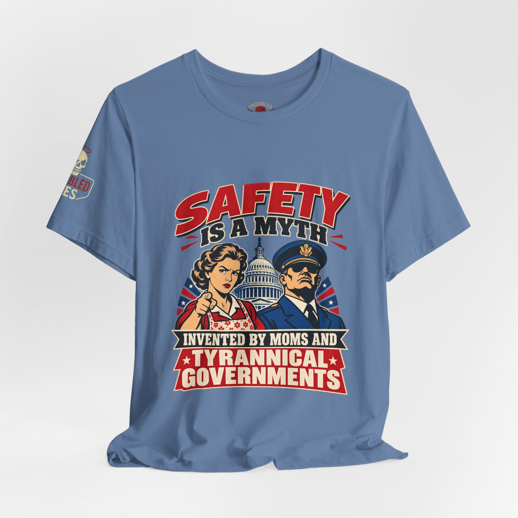 "Safety Is a Myth" T-Shirt — Funny Vintage Propaganda Poster Tee
