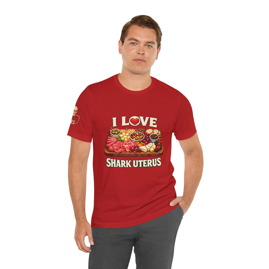 Shark Uterus “I Love Shark Uterus” Charcuterie Foodie Tee