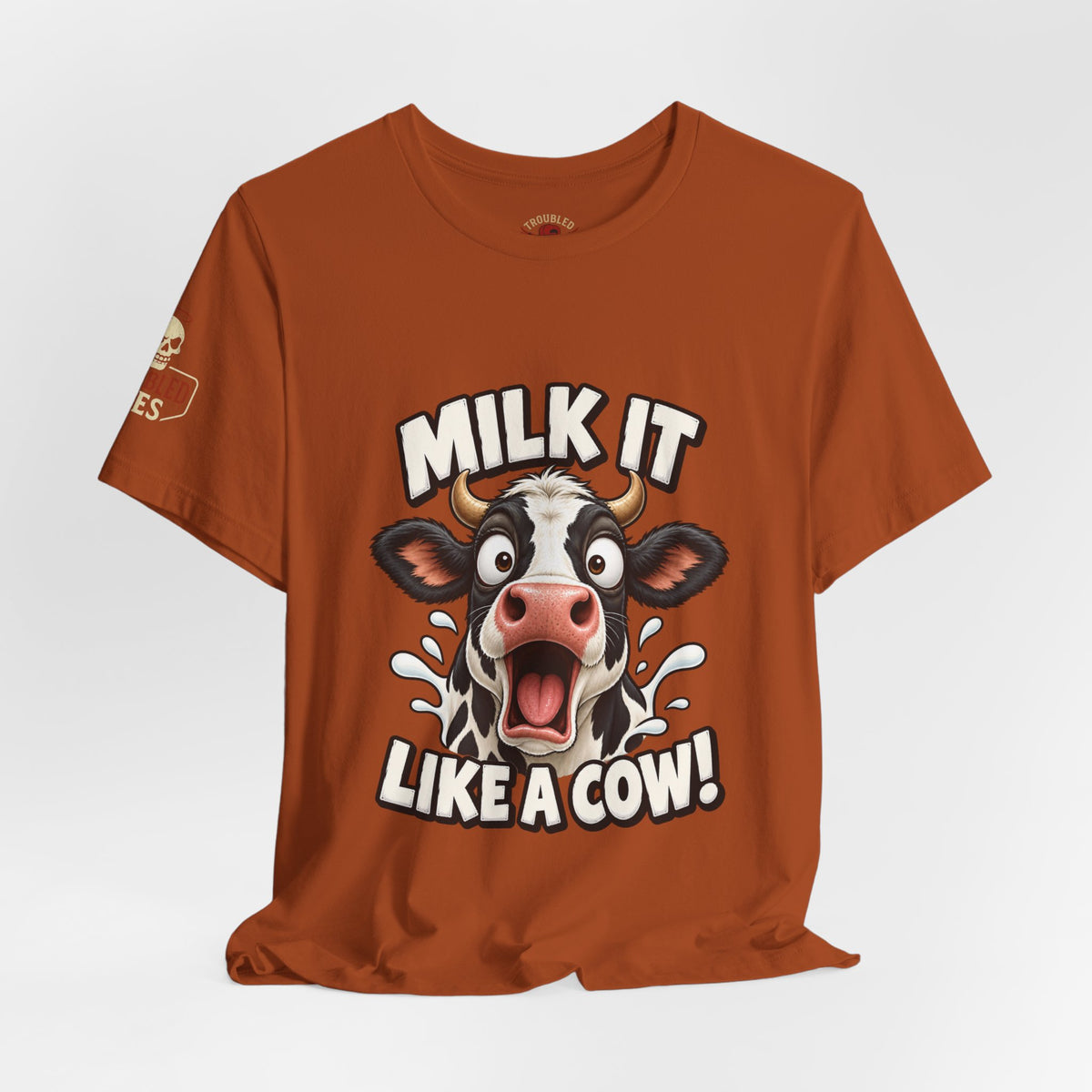"Milk It Like a Cow!" T-Shirt — Funny Shocked Cow Graphic Tee