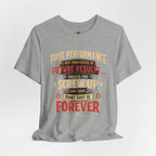 Funny Tee — "Past Performance Is Not Indicative of Future Results, Unless You Screw Up"