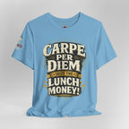 Carpe Per Diem — Seize the Lunch Money! Funny Office T-Shirt