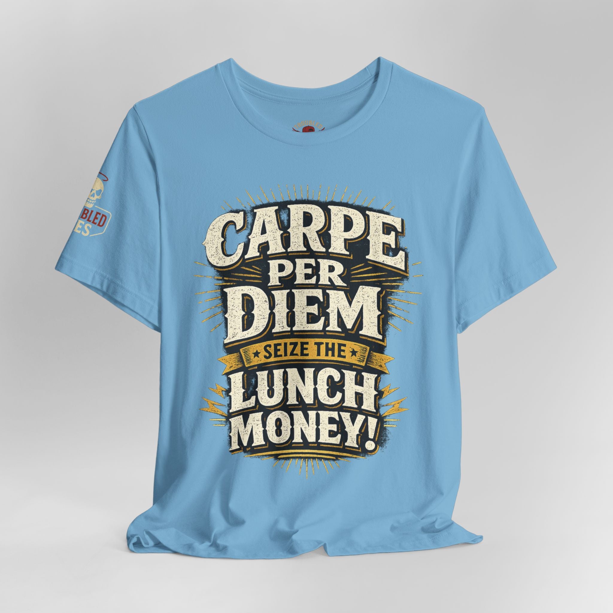 Carpe Per Diem — Seize the Lunch Money! Funny Office T-Shirt