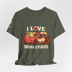 Shark Uterus “I Love Shark Uterus” Charcuterie Foodie Tee