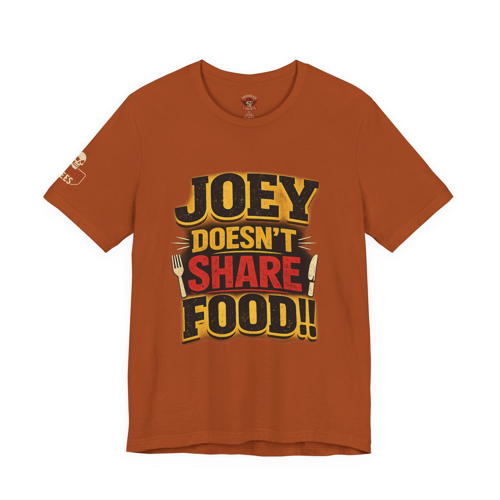 Friends TV "You Don’t Like Sharing Food" T-Shirt