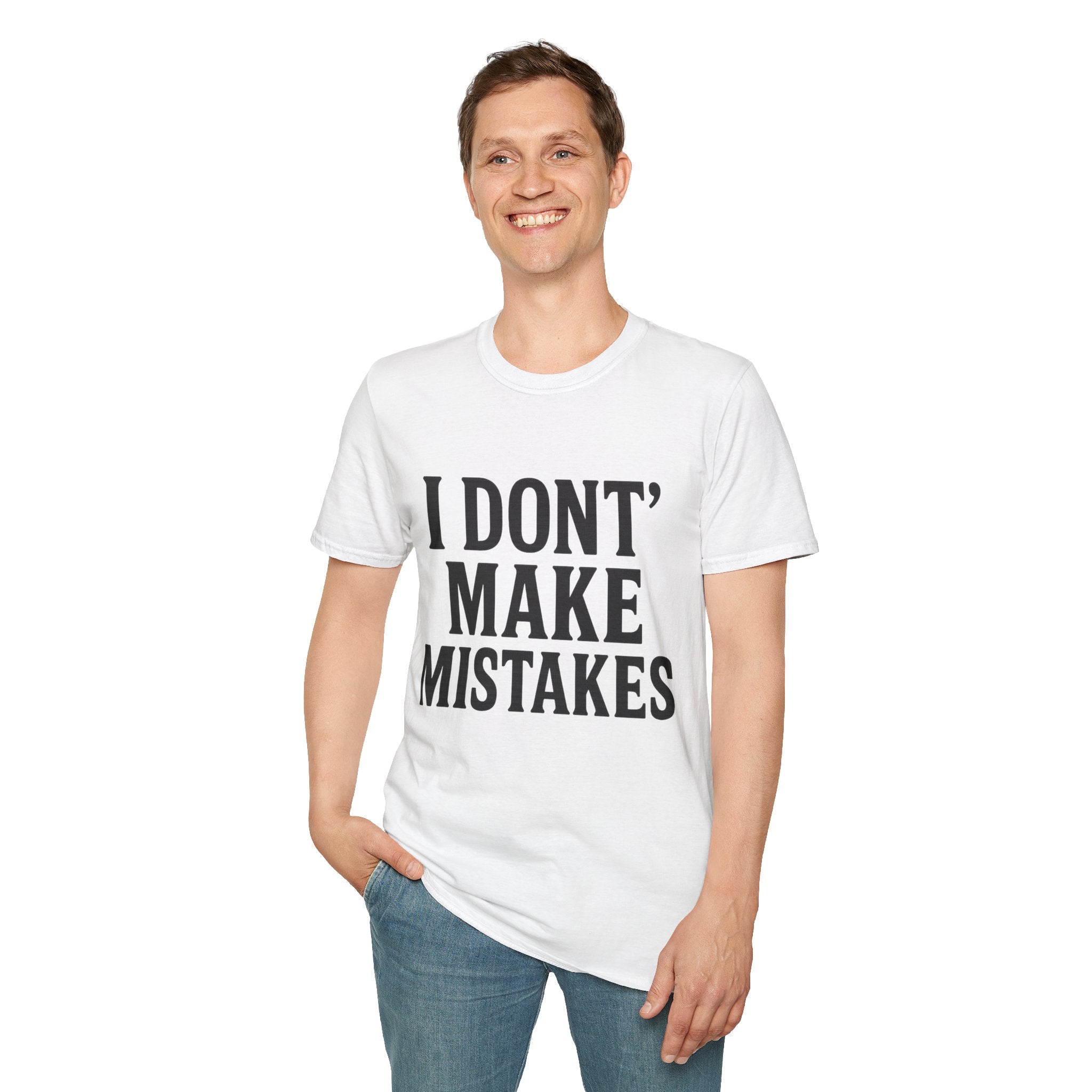 I Dont' Make Mistakes T-Shirt — Funny Sarcastic Graphic Tee
