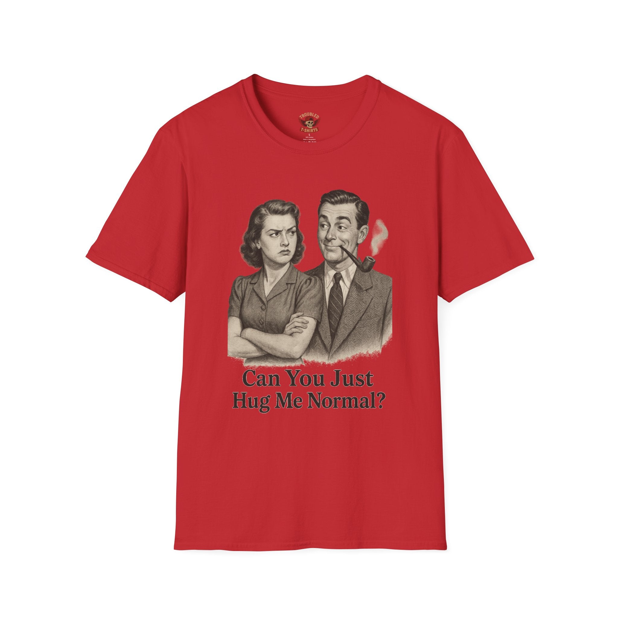 Vintage Couple T‑Shirt — "Can You Just Hug Me Normal?" Retro Humor Tee
