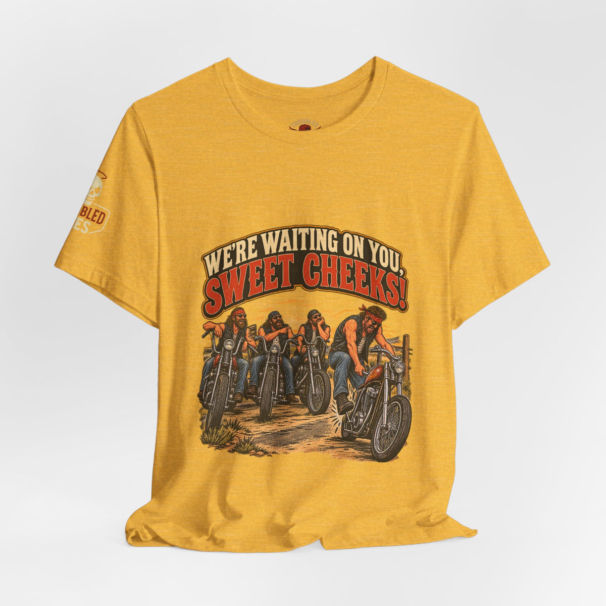 "We're Waiting on You, Sweet Cheeks" T-Shirt — Funny Biker Crew Tee