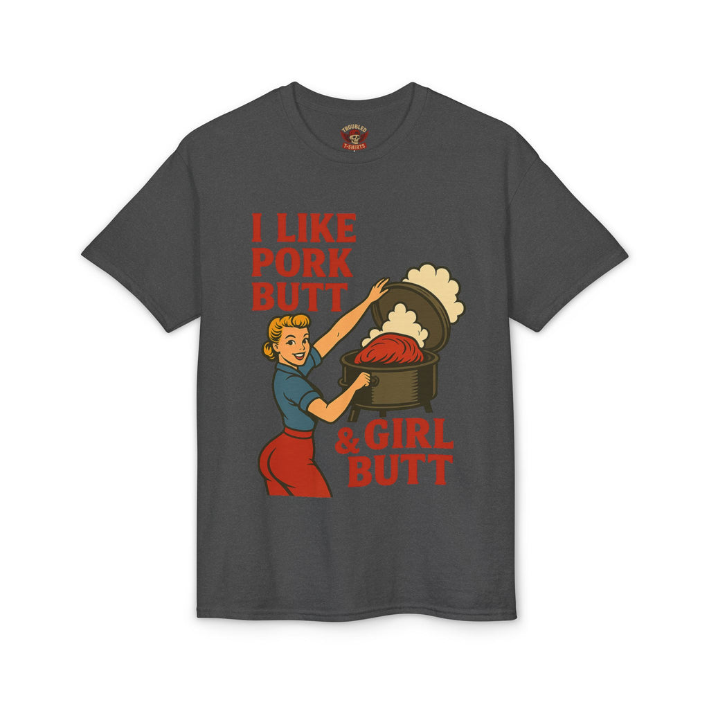 Retro BBQ T‑Shirt — "I Like Pork Butt & Girl Butt" Vintage BBQ Humor Tee