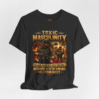 Toxic Masculinity Tee — "When Things Go Wrong, No One Is Looking for a Feminist"