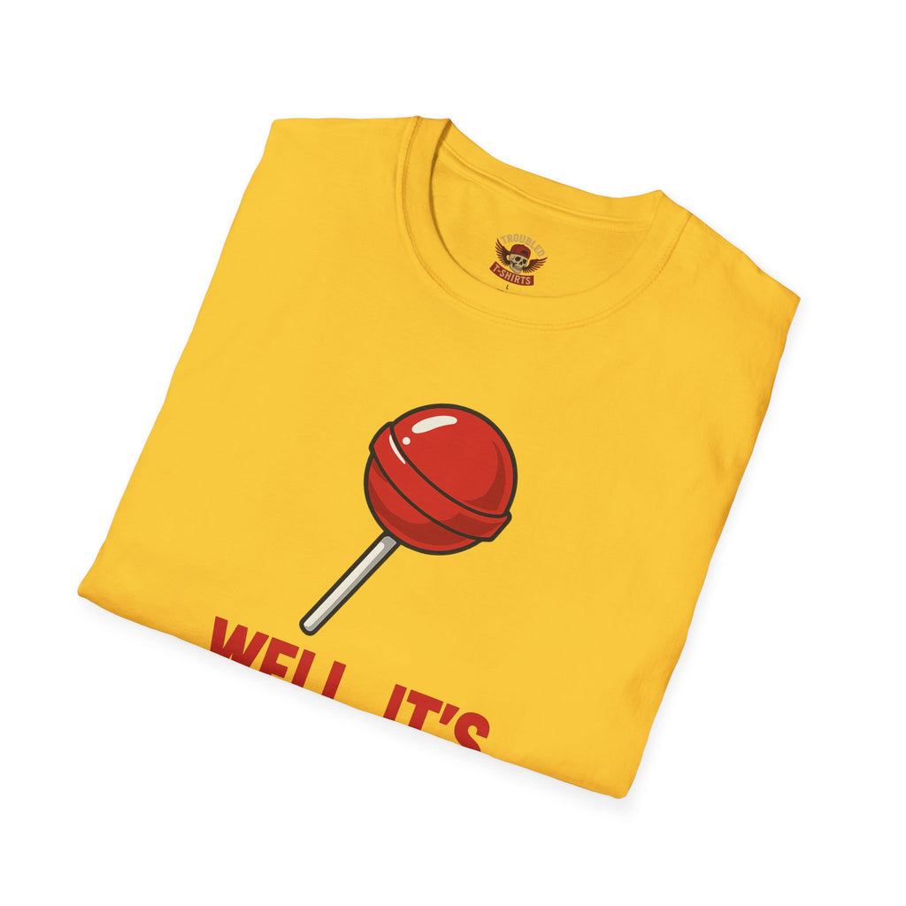 Funny Lollipop T-Shirt — "Well, It's Not Going To Suck Itself" Graphic Tee