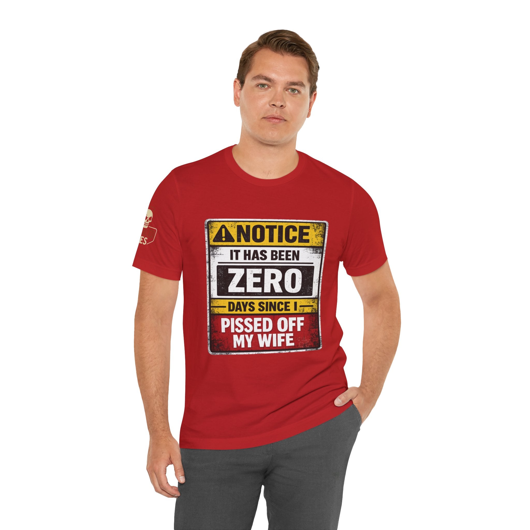 'It Has Been Zero Days Since I Pissed Off My Wife' T-Shirt