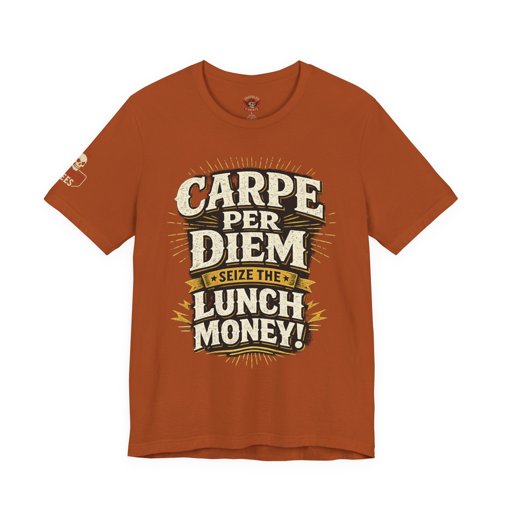 Carpe Per Diem — Seize the Lunch Money! Funny Office T-Shirt