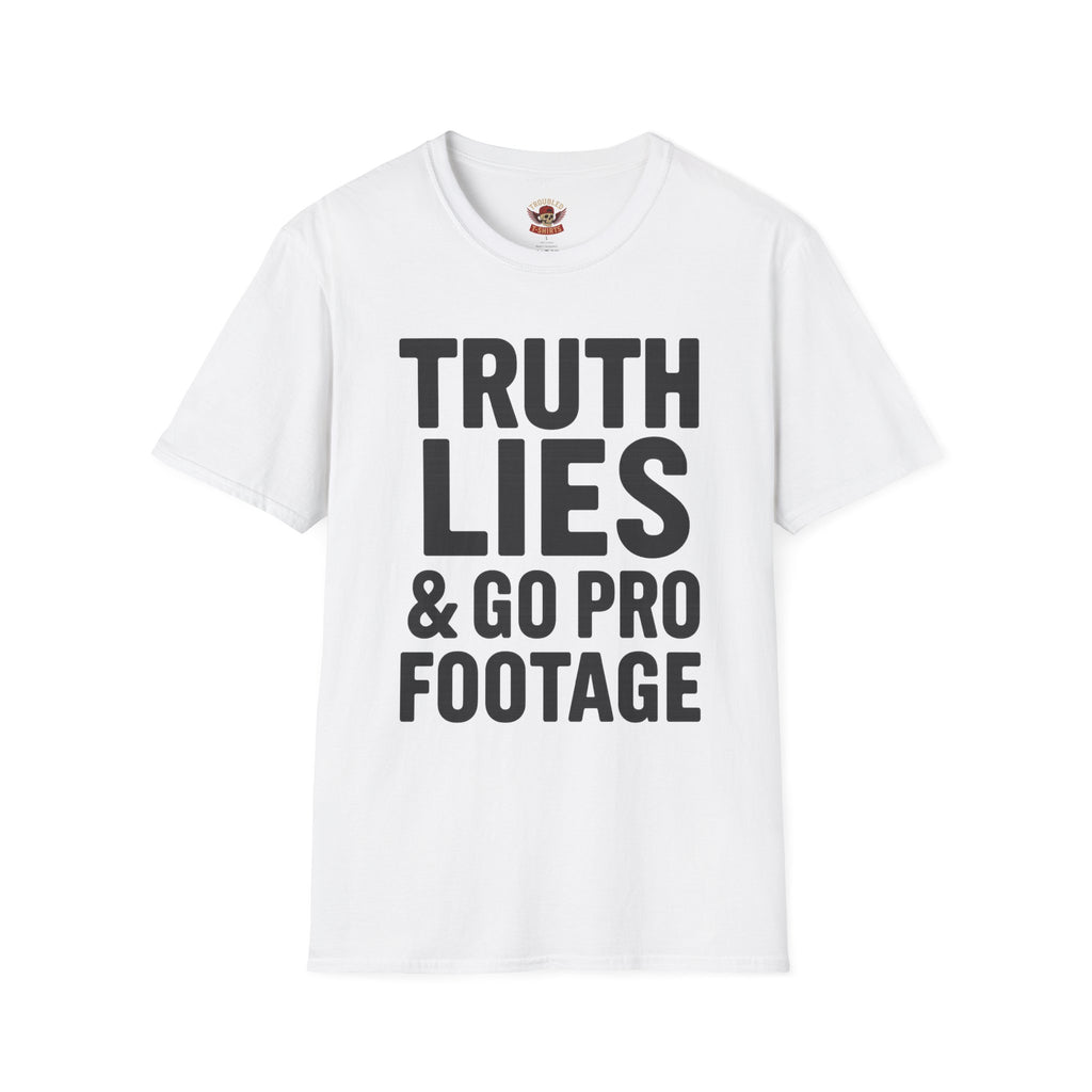 Truth, Lies & GoPro Footage T-Shirt — Funny Statement Tee for Videographers