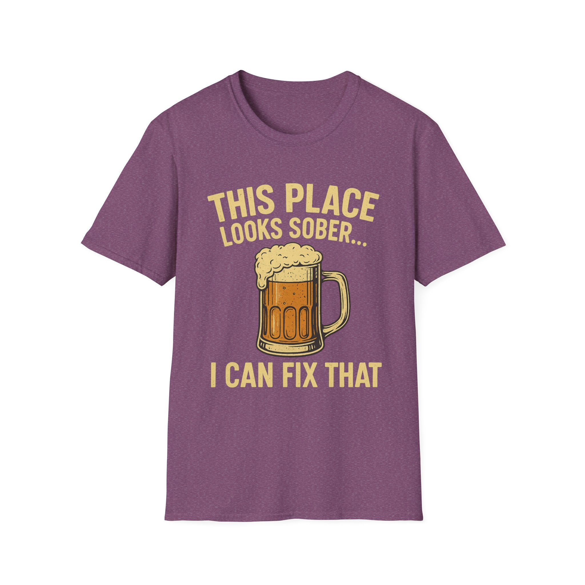 This Place Looks Sober I Can Fix That Beer T-Shirt