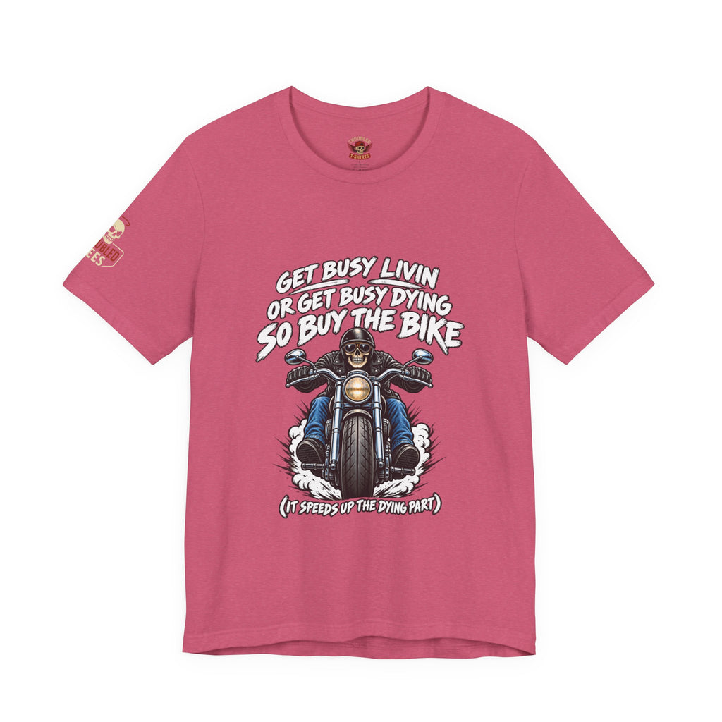 "Get Busy Livin' or Get Busy Dying, So Buy the Bike" T-Shirt — Funny Skeleton Biker Tee