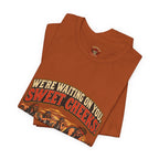 "We're Waiting on You, Sweet Cheeks" T-Shirt — Funny Biker Crew Tee