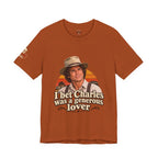 "I Bet Charles Was a Generous Lover" T-Shirt — Funny Retro Prairie Tee