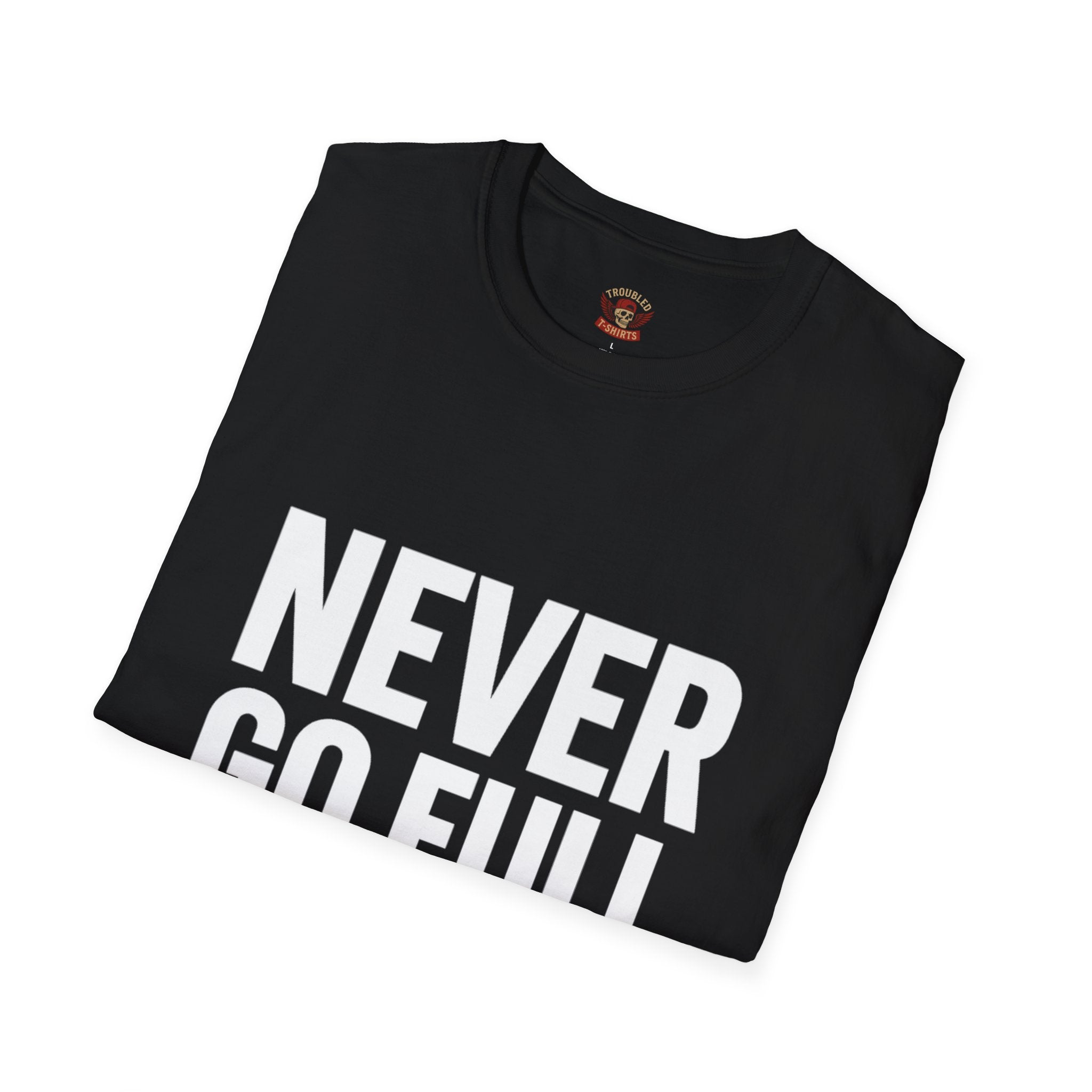 Never Go Full Retired T-Shirt — Funny Retirement Tee for Seniors & Soon-to-Be Retirees