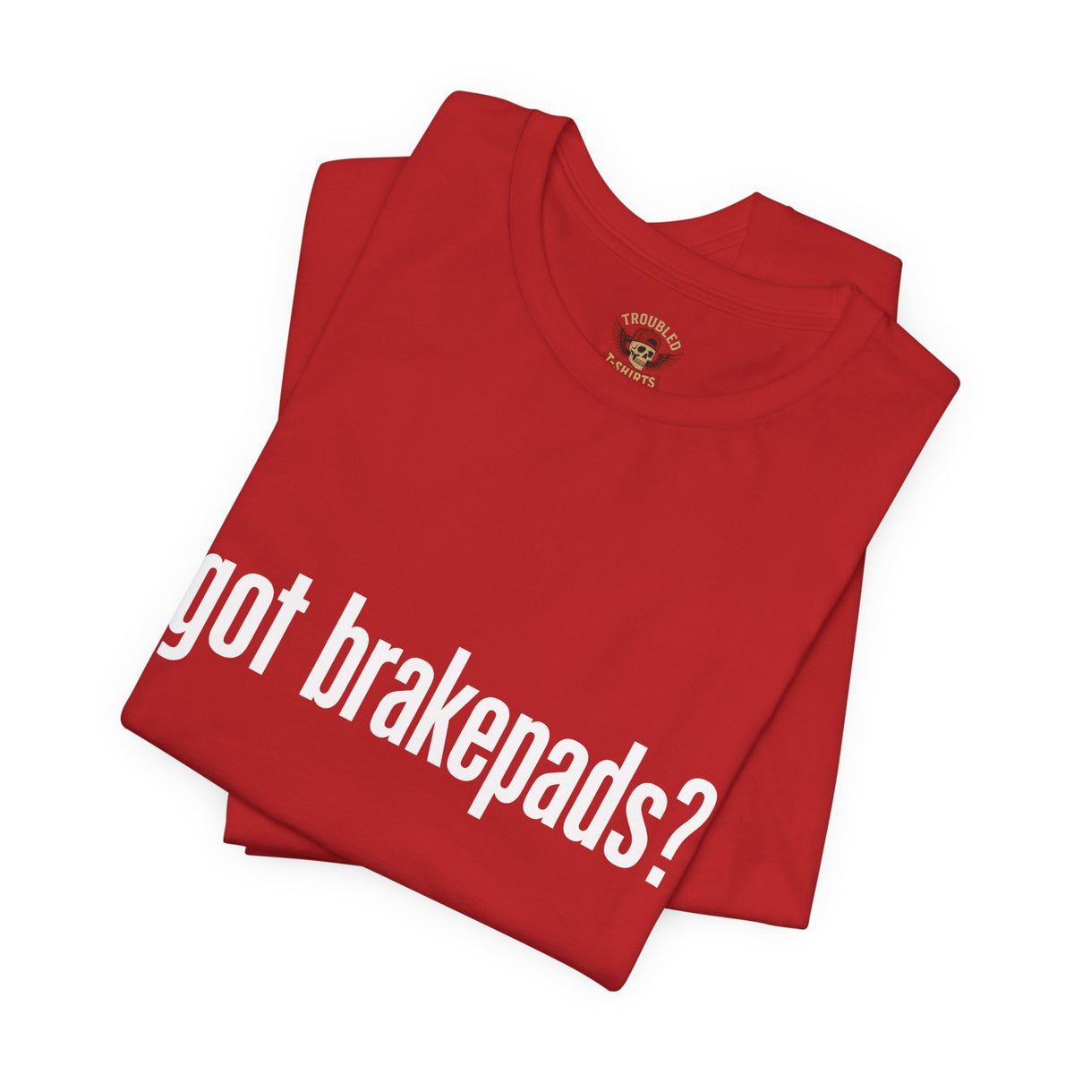 Got Brakepads? T-Shirt — Funny Glowing Mechanic Tee