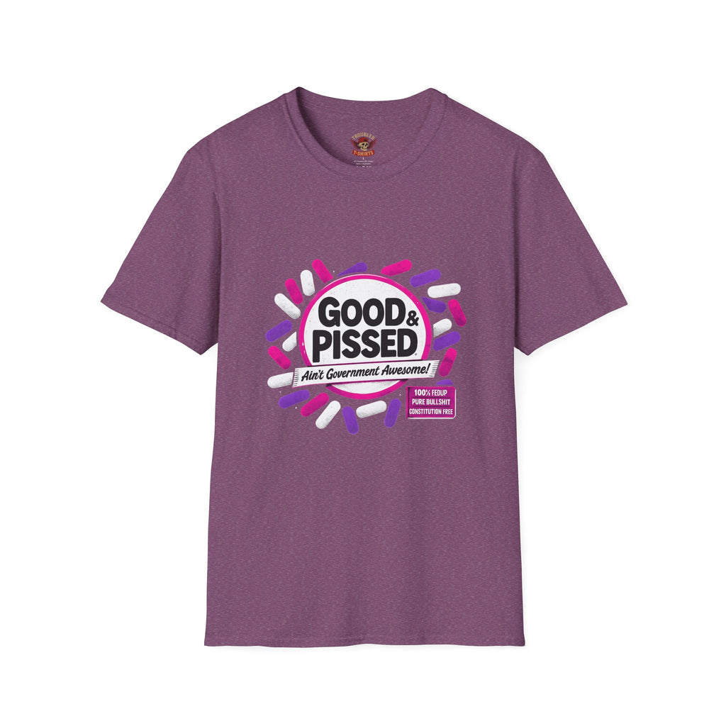 Good & Pissed T-Shirt — Funny Political Statement Tee