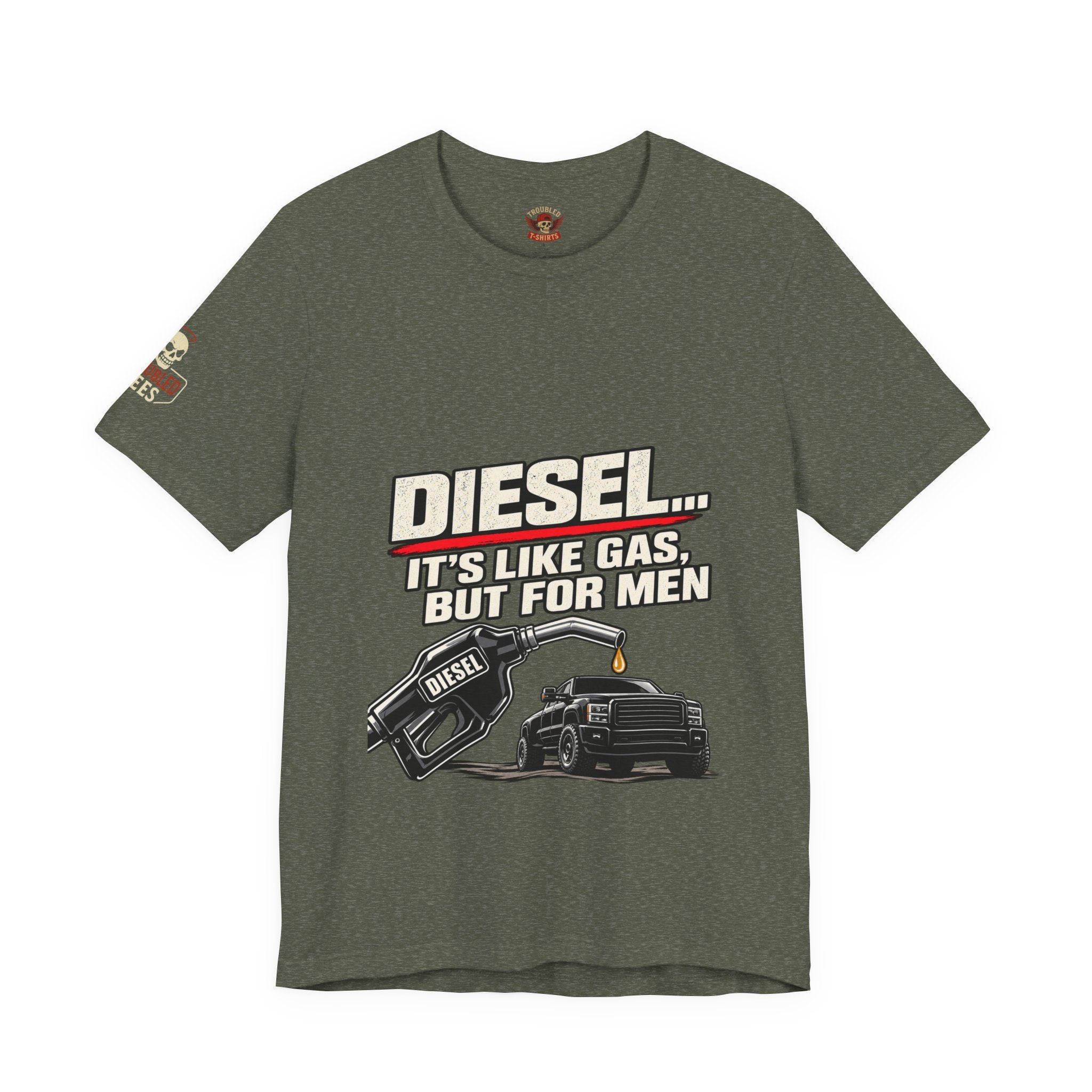 Diesel… It's Like Gas, But For Men T-Shirt — Funny Diesel Truck Tee