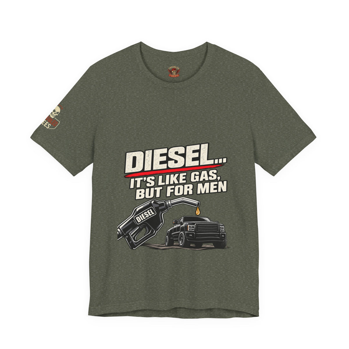 Diesel… It's Like Gas, But For Men T-Shirt — Funny Diesel Truck Tee