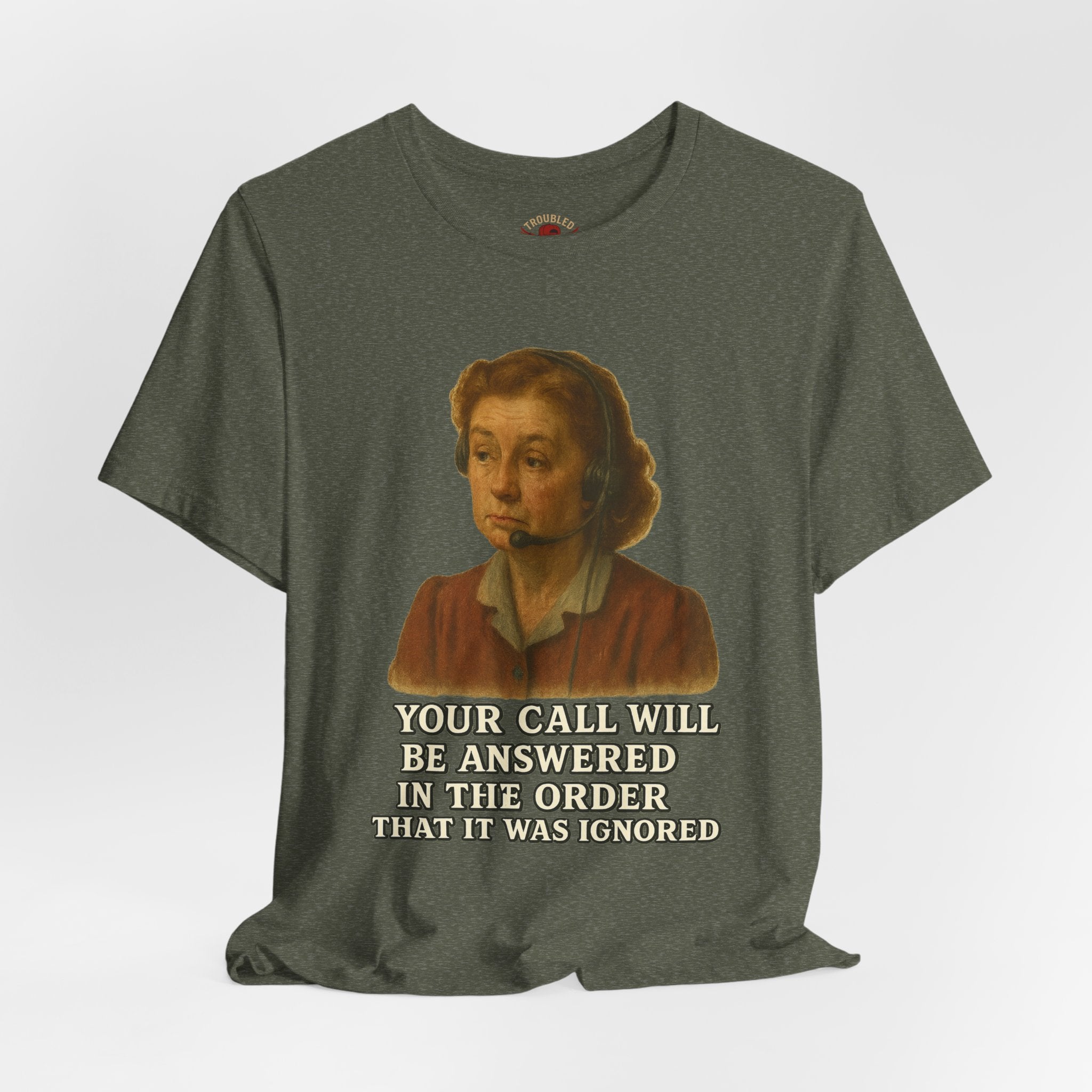 Customer Service Hold Joke T-Shirt — “How long do you wait on hold with customer service? I think they hate us.”