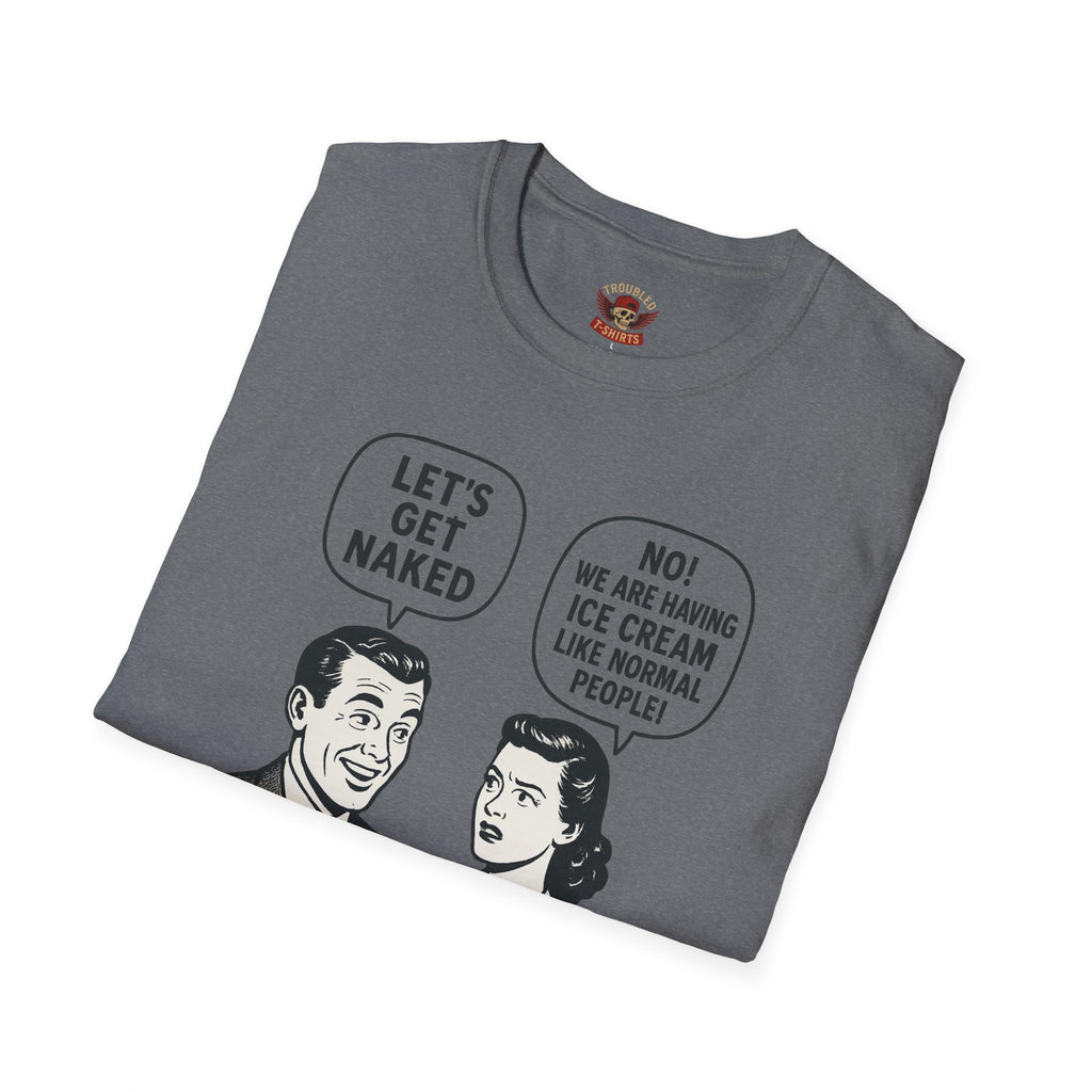 Retro Comic 'Let's Get Naked / We Are Having Ice Cream Like Normal People' Funny Graphic Tee