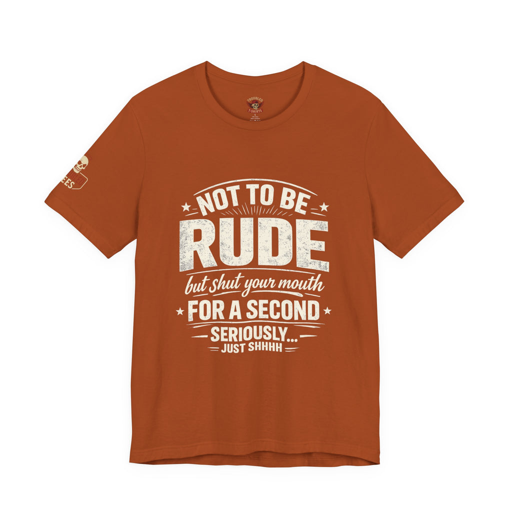 "Shut Your Mouth, Please" T-Shirt — Funny Sarcastic Graphic Tee