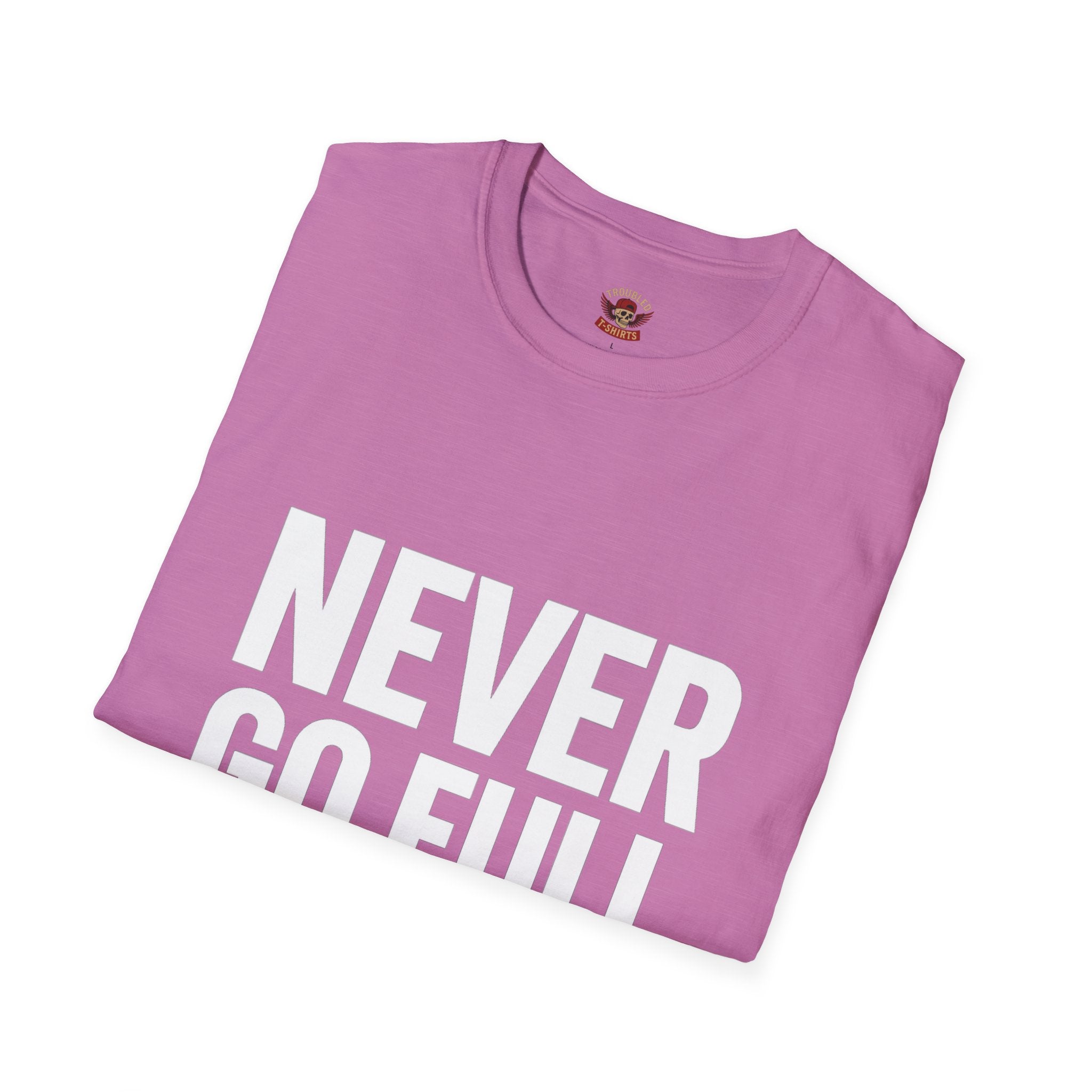 Never Go Full Retired T-Shirt — Funny Retirement Tee for Seniors & Soon-to-Be Retirees