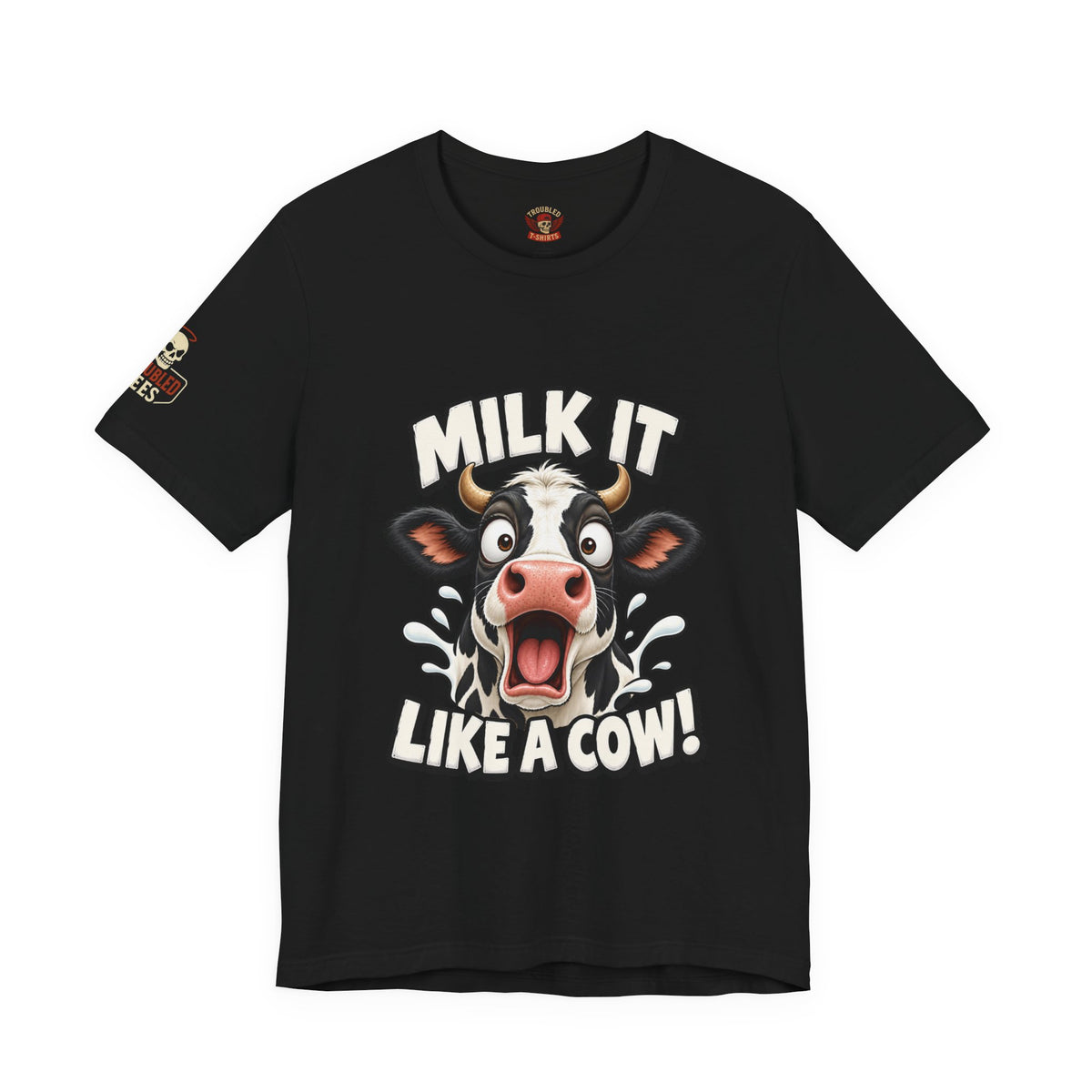 "Milk It Like a Cow!" T-Shirt — Funny Shocked Cow Graphic Tee