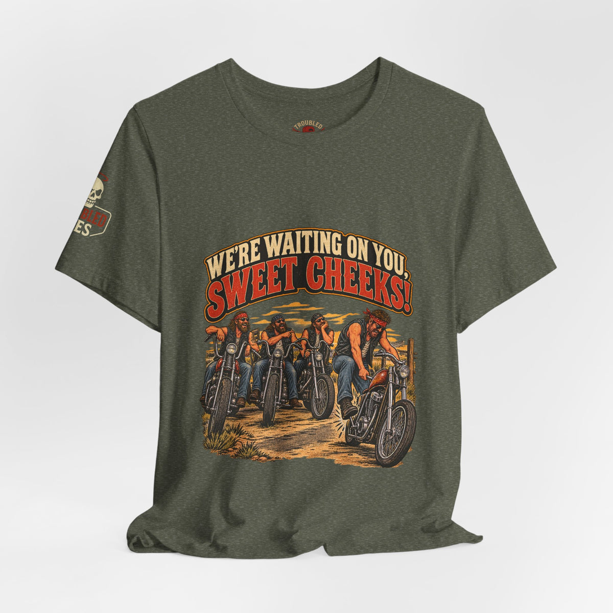 "We're Waiting on You, Sweet Cheeks" T-Shirt — Funny Biker Crew Tee