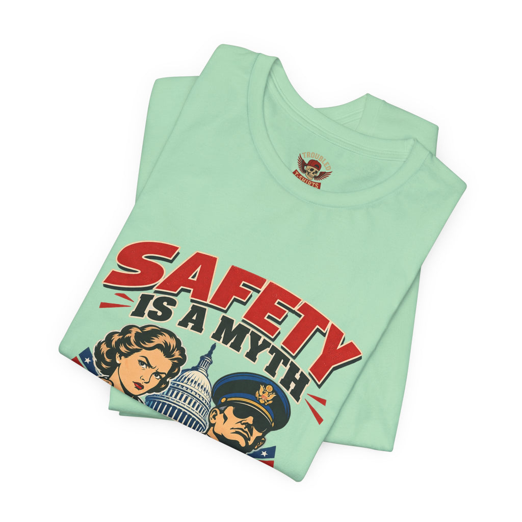 "Safety Is a Myth" T-Shirt — Funny Vintage Propaganda Poster Tee