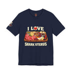 Shark Uterus “I Love Shark Uterus” Charcuterie Foodie Tee