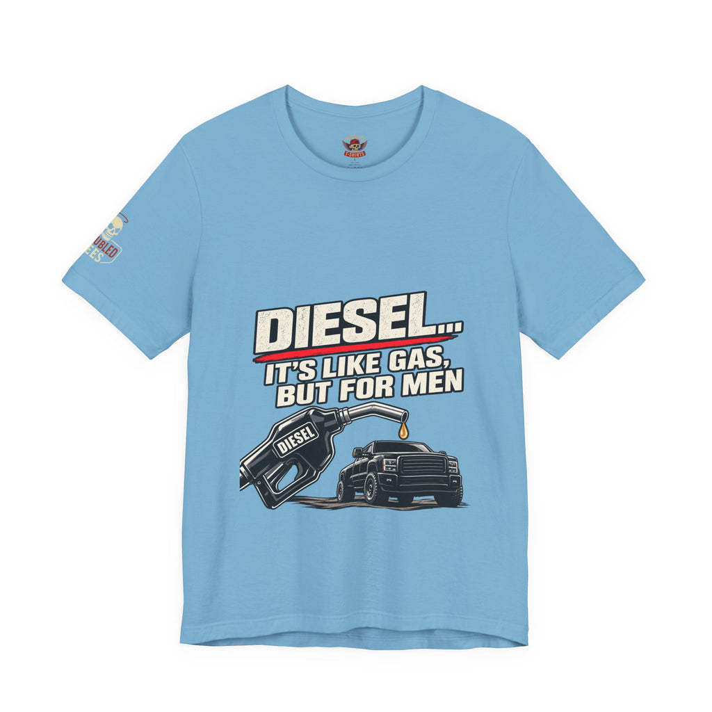 Diesel… It's Like Gas, But For Men T-Shirt — Funny Diesel Truck Tee