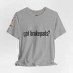 Got Brakepads? T-Shirt — Funny Glowing Mechanic Tee