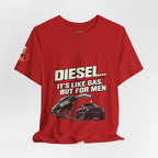 Diesel… It's Like Gas, But For Men T-Shirt — Funny Diesel Truck Tee