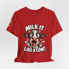 "Milk It Like a Cow!" T-Shirt — Funny Shocked Cow Graphic Tee