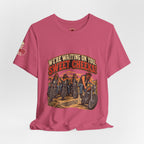 "We're Waiting on You, Sweet Cheeks" T-Shirt — Funny Biker Crew Tee