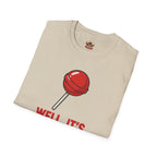 Funny Lollipop T-Shirt — "Well, It's Not Going To Suck Itself" Graphic Tee