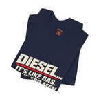 Diesel… It's Like Gas, But For Men T-Shirt — Funny Diesel Truck Tee