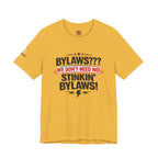 Bikers Don't Follow The Rules T-Shirt — "Bylaws? We Don't Need No Stinking Bylaws!"
