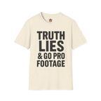 Truth, Lies & GoPro Footage T-Shirt — Funny Statement Tee for Videographers