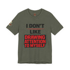 Subtle Statement Tee — "Don't Draw Attention to Me" Graphic T-Shirt