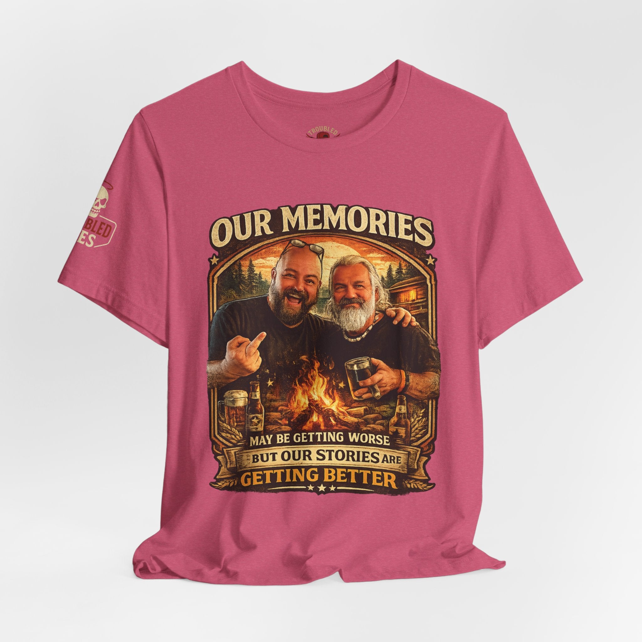 Memories Get Worse, Stories Get Better T‑Shirt — Funny Nostalgia Tee