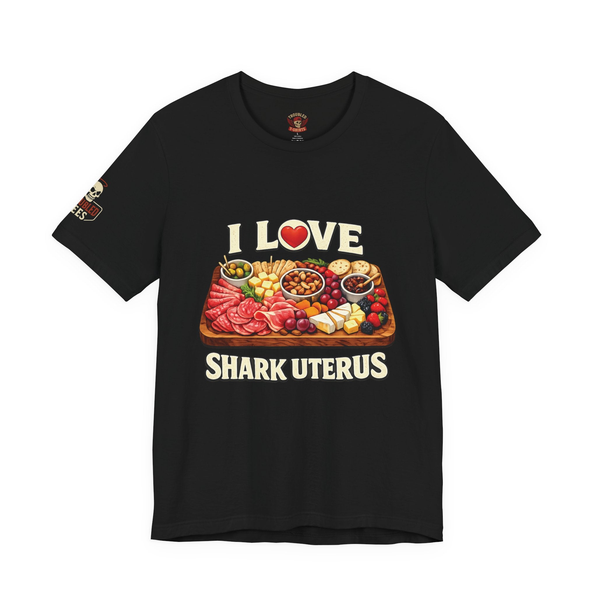 Shark Uterus “I Love Shark Uterus” Charcuterie Foodie Tee