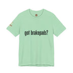 Got Brakepads? T-Shirt — Funny Glowing Mechanic Tee