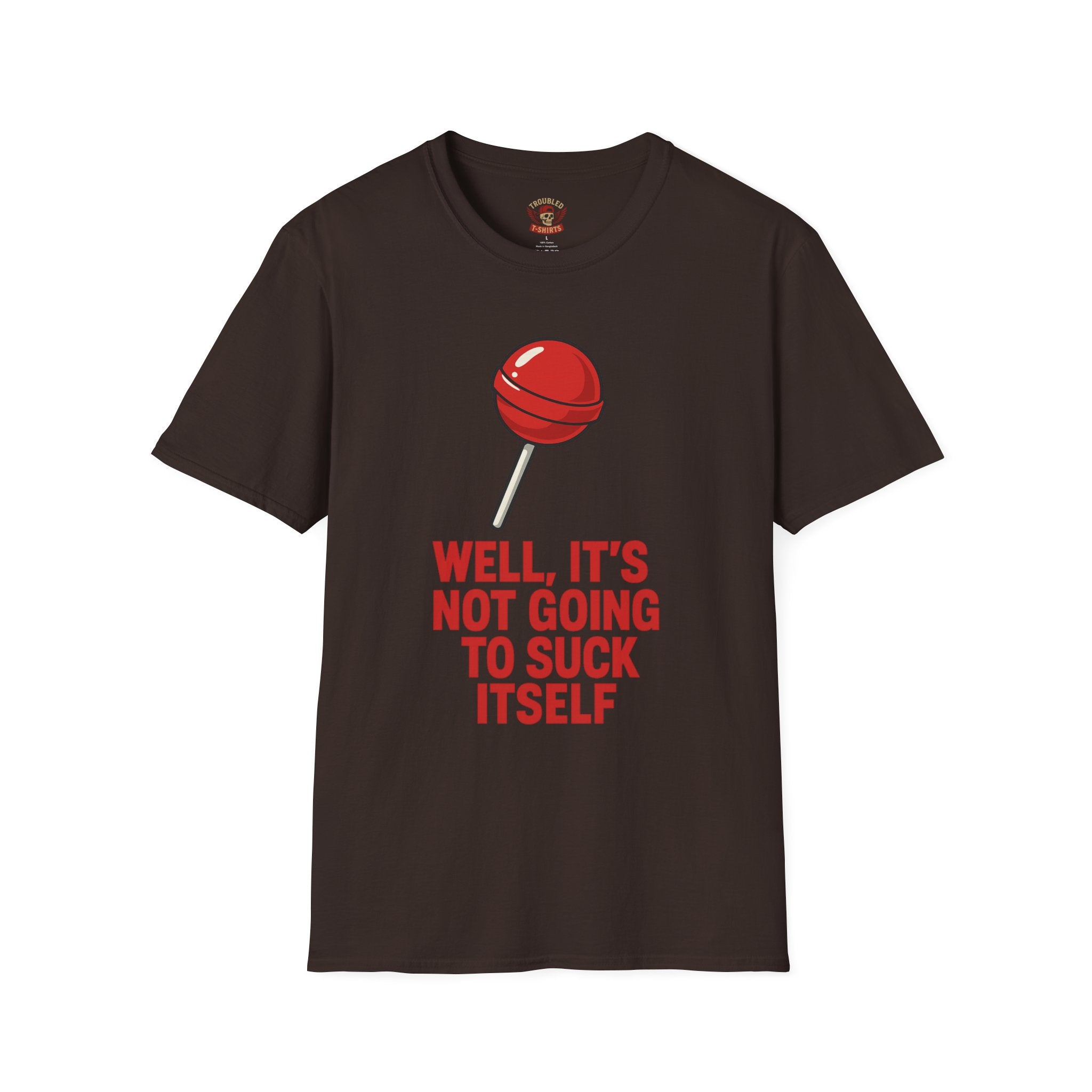 Funny Lollipop T-Shirt — "Well, It's Not Going To Suck Itself" Graphic Tee