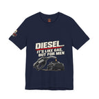 Diesel… It's Like Gas, But For Men T-Shirt — Funny Diesel Truck Tee