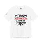 Bikers Don't Follow The Rules T-Shirt — "Bylaws? We Don't Need No Stinking Bylaws!"